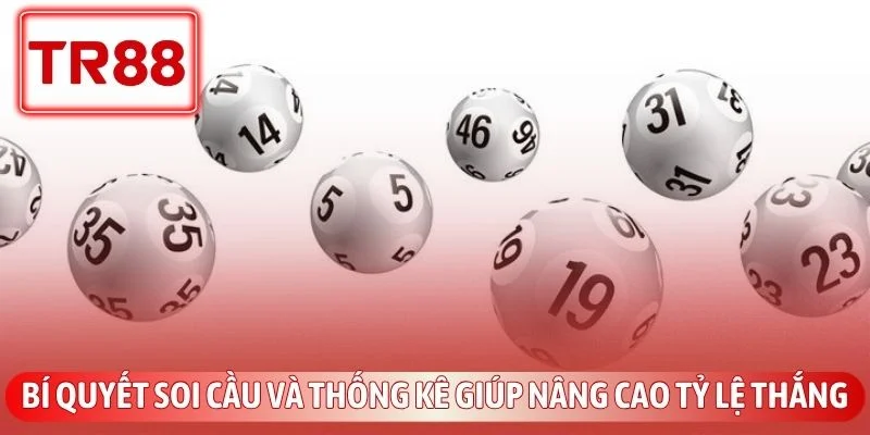 Bí quyết soi cầu và thống kê giúp nâng cao tỷ lệ thắng tại xổ số TR88