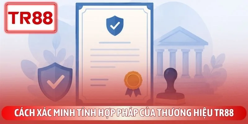 Cách xác minh tính hợp pháp của thương hiệu TR88