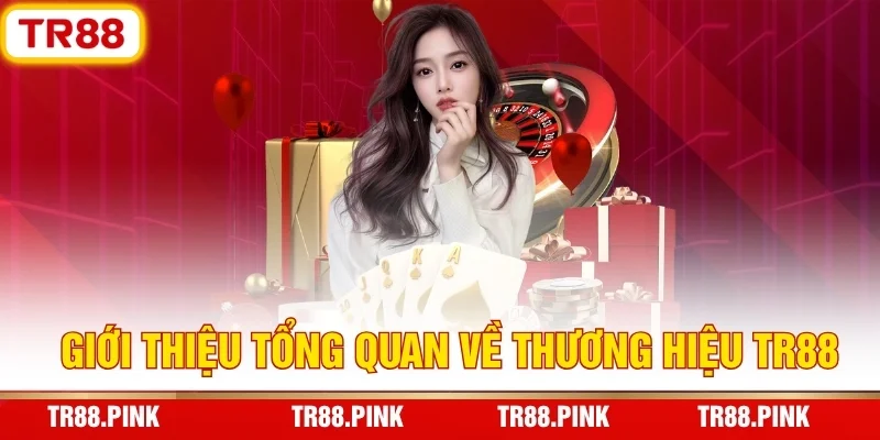 TR88 — Link Trang Chủ Đăng Ký, Tải App APK TR88.COM +88K 2 Giới thiệu thương hiệu nhà cái TR88 uy tín