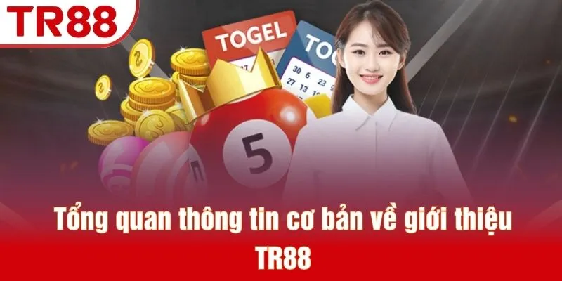 Tổng quan thông tin cơ bản về giới thiệu TR88
